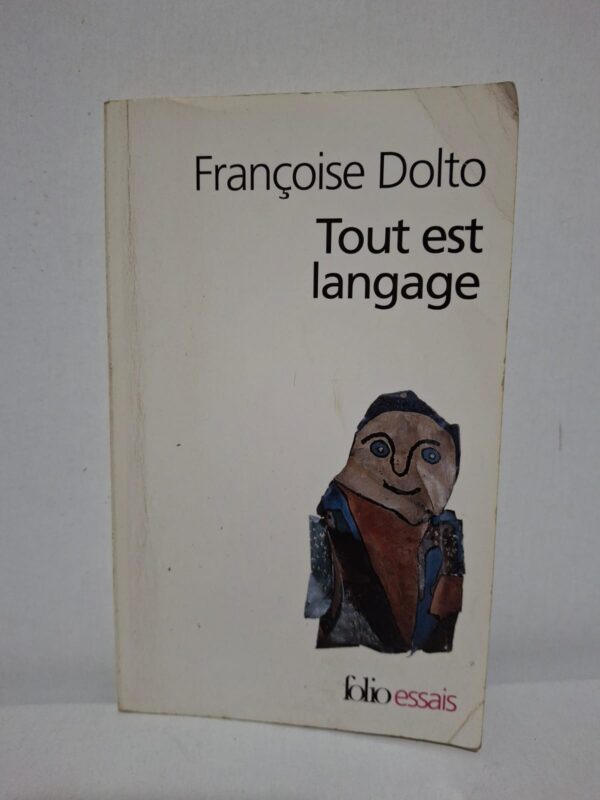 Tout est langage - Françoise Dolto