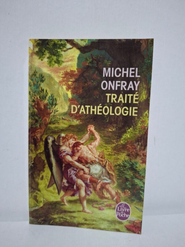 Traité d'athéologie - Michel Onfray