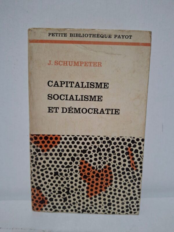 Capitalisme, socialisme et démocratie - J. Schumpeter
