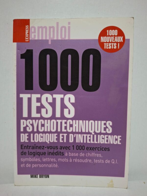 1000 tests psychotechniques de logique et d'intelligence - Mike Bryon