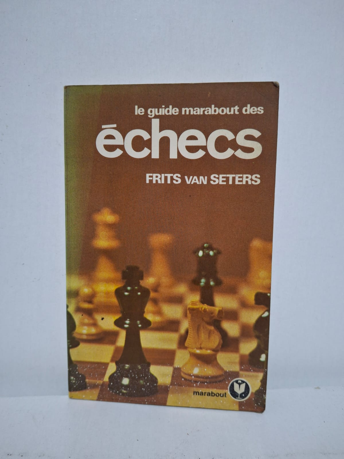 le guide marabout des échecs - Frits van Seters le guide marabout des échecs - Frits van Seters