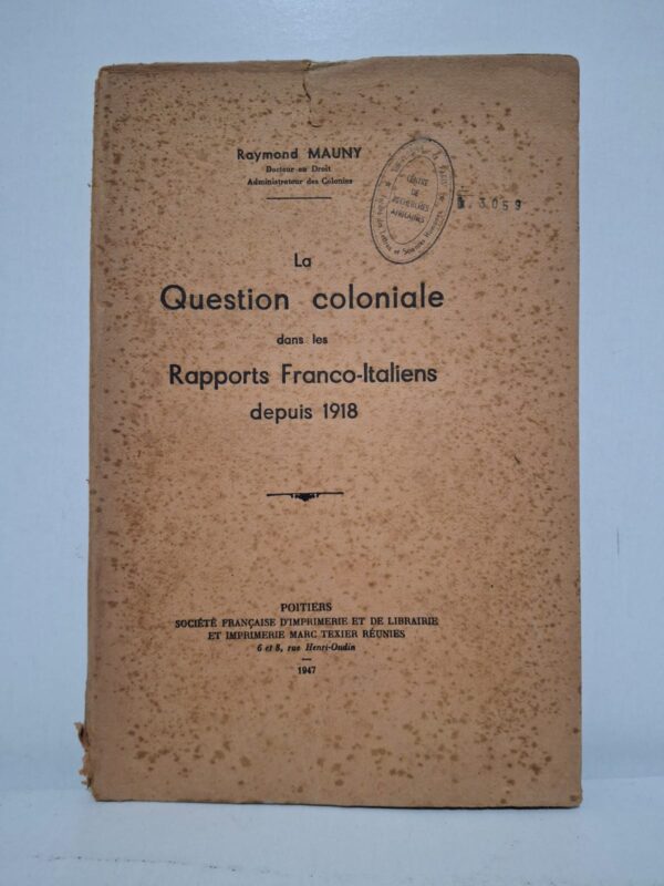 La Question coloniale dans les Rapports Franco-Italiens depuis 1918 - Raymond MAUNY