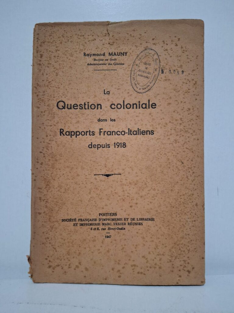 La Question coloniale dans les Rapports Franco-Italiens depuis 1918 - Raymond MAUNY