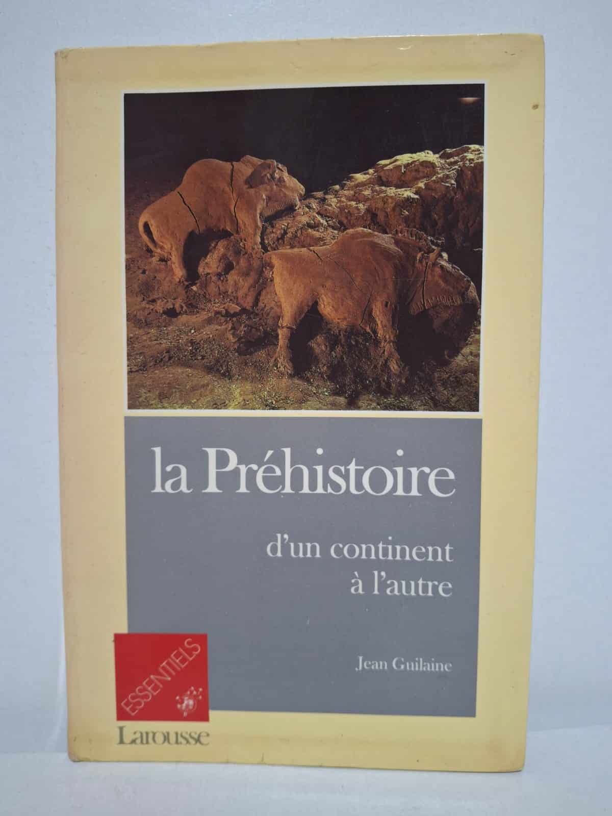 la Préhistoire d'un continent à l'autre - Jean Guilaine (dir.) la Préhistoire d'un continent à l'autre - Jean Guilaine (dir.)
