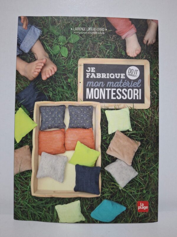 Je fabrique mon matériel Montessori - Laurence Loiseau-David