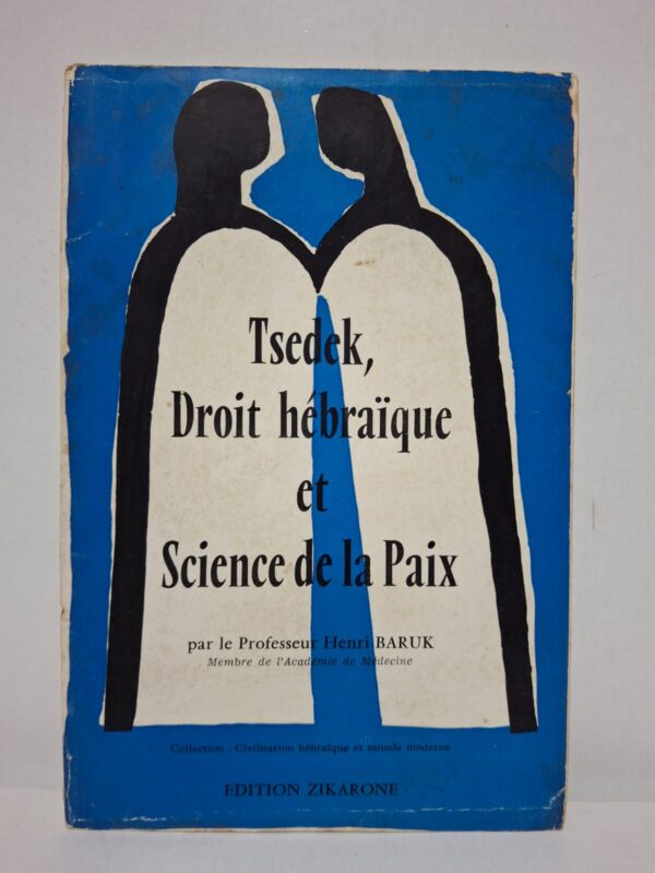 Tsedek, Droit hébraïque et Science de la Paix - Professeur Henri Baruk