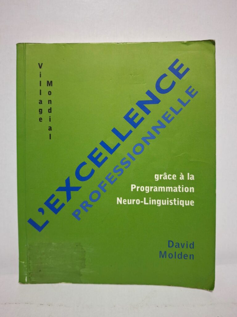 L'excellence professionnelle grâce à la Programmation Neuro-Linguistique - David Molden