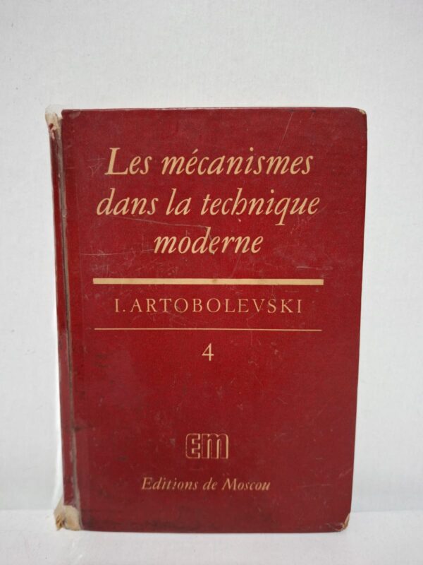 Les mécanismes dans la technique moderne, Tome 4 - I. Artobolevski