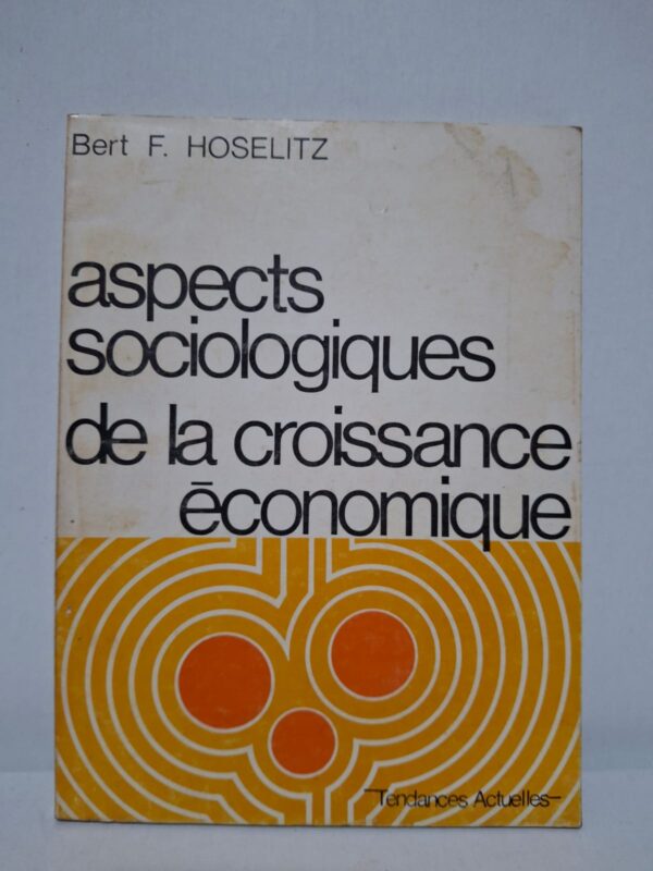 Aspects sociologiques de la croissance économique - Bert F. Hoselitz