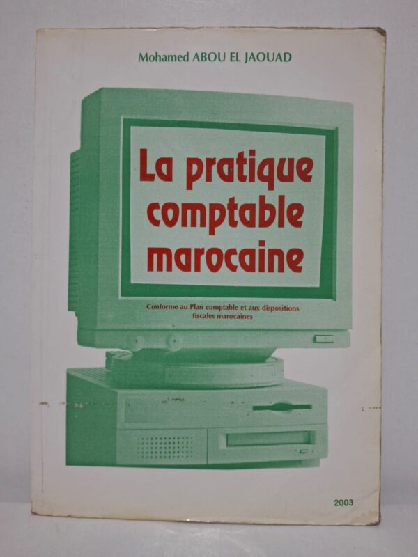 La pratique comptable marocaine - Mohamed ABOU EL JAOUAD