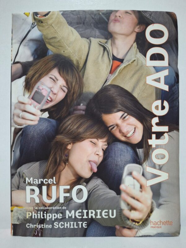 Votre Ado - Marcel Rufo, Philippe Meirieu et Christine Schilte