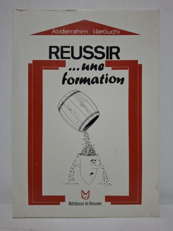 Réussir... une formation - Abderrahim Harouchi