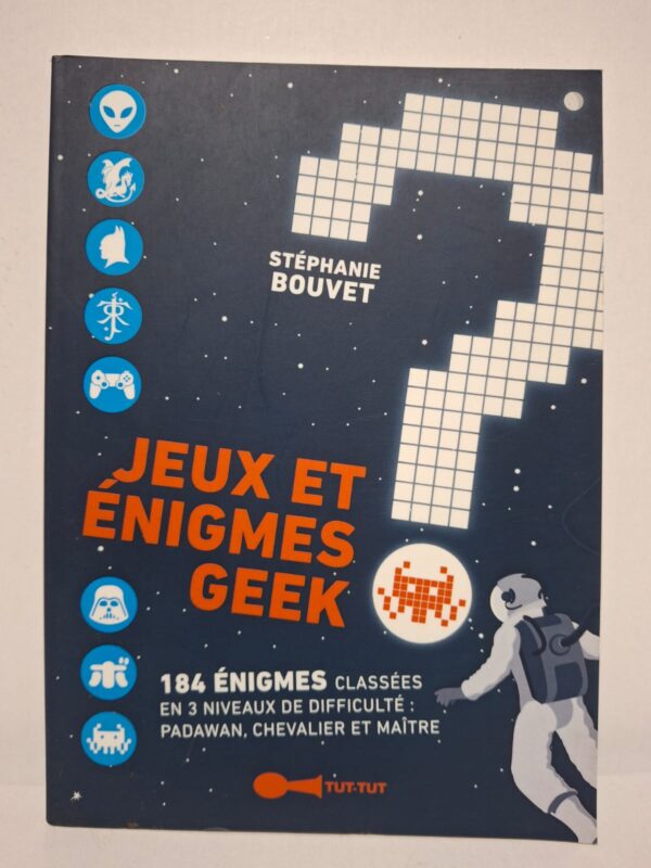 Jeux et énigmes geek - Stéphanie Bouvet
