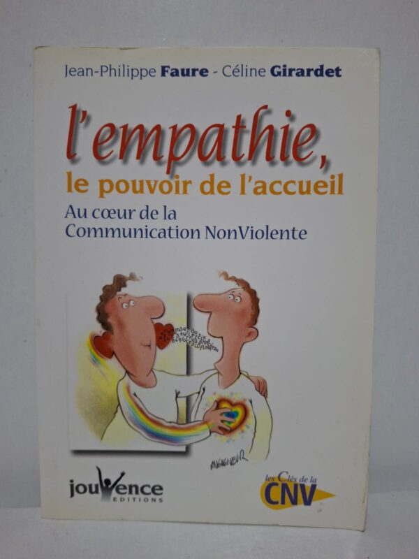 L'empathie, le pouvoir de l'accueil : Au cœur de la Communication NonViolente — Jean-Philippe Faure et Céline Girardet