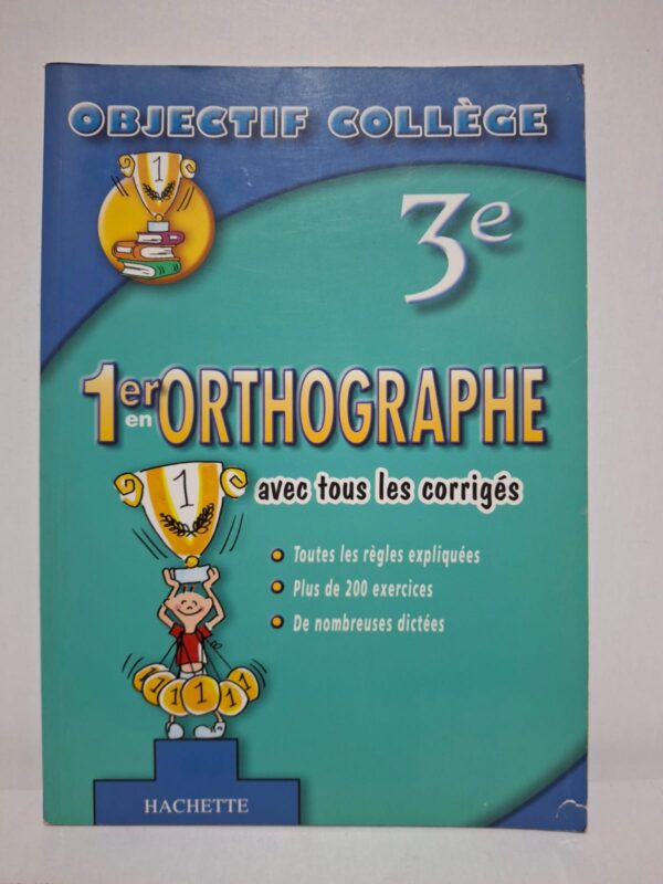 Objectif Collège 3e : 1er en Orthographe — Collectif (Éditions Hachette Éducation)