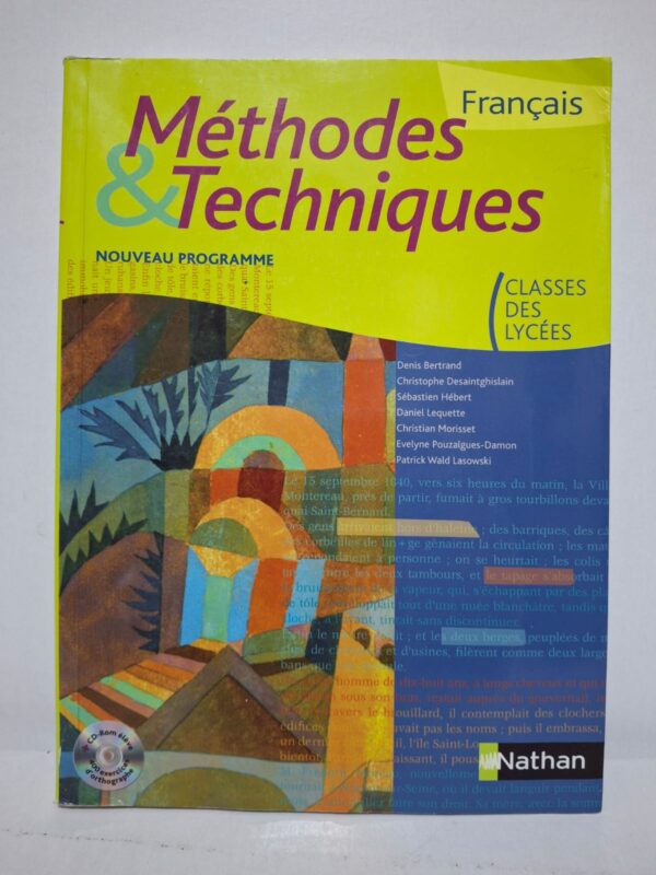 Français Méthodes & Techniques (Classes des lycées) — Denis Bertrand, Christophe Desaintghislain, Sébastien Hébert, Daniel Lequette, Christian Morisset, Evelyne Pouzalgues-Damon et Patrick Wald Lasowski