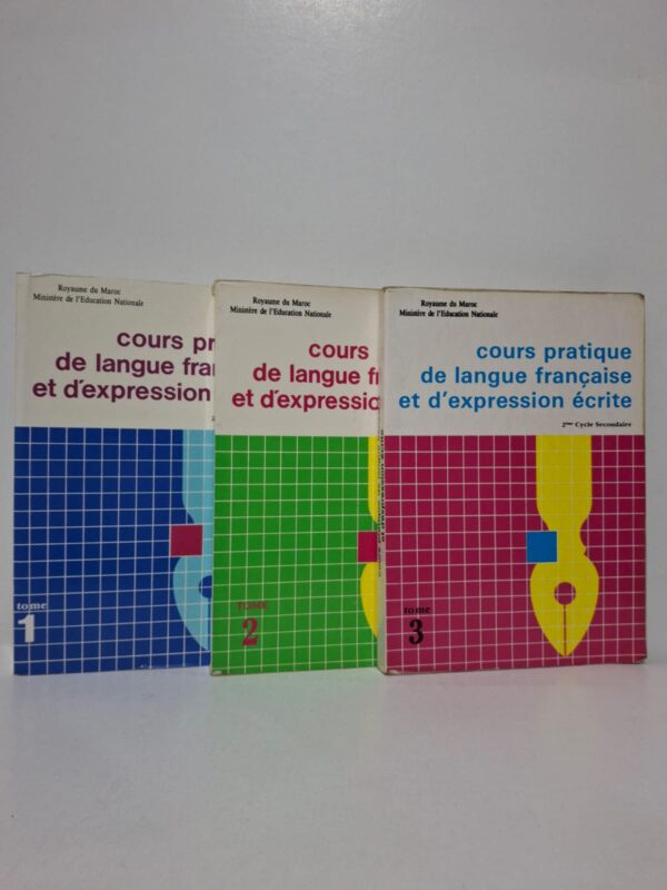 Cours pratique de langue française et d'expression écrite (Tomes 1, 2 et 3) — Collectif (Royaume du Maroc, Ministère de l'Éducation Nationale)