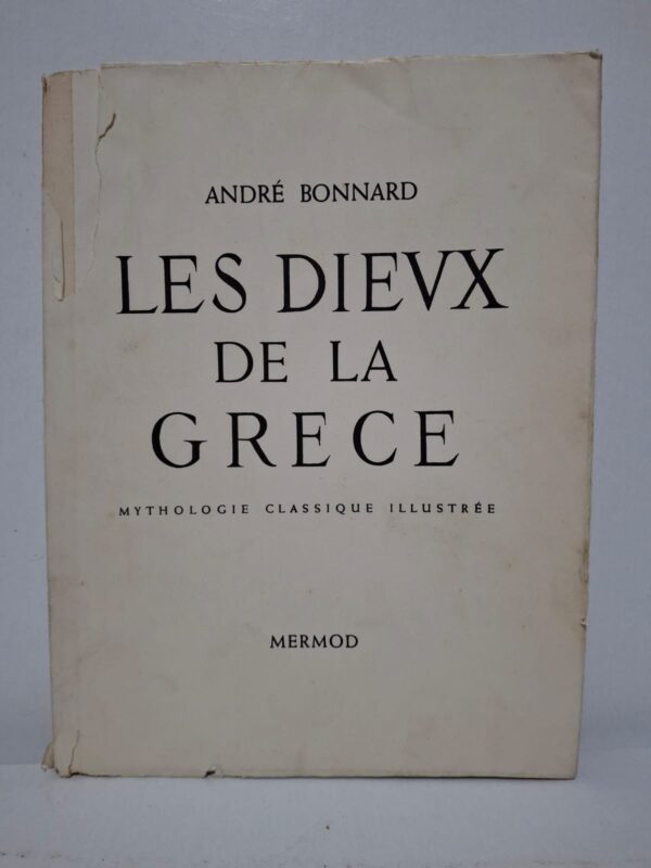 Les Dieux de la Grèce : mythologie classique illustrée — André Bonnard