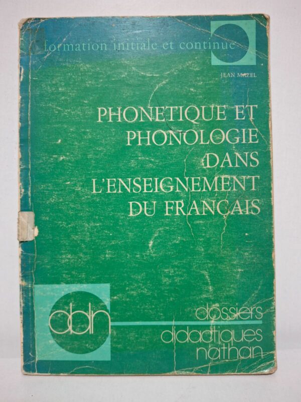 Phonétique et phonologie dans l'enseignement du français — Jean Mazel