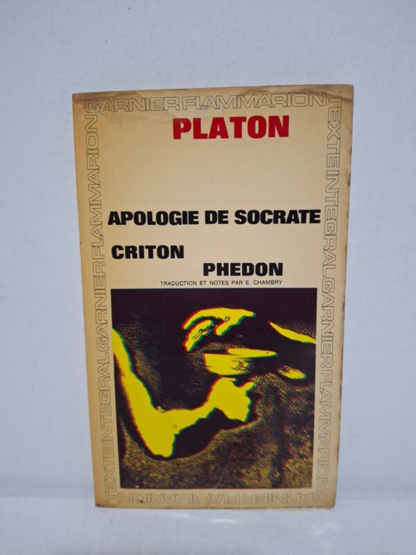 Apologie de Socrate / Criton / Phédon — Platon (Traduction par Émile Chambry)