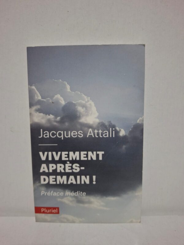 Vivement après-demain ! — Jacques Attali