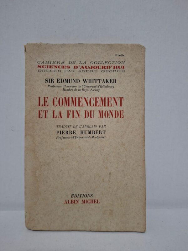 Le commencement et la fin du monde — Sir Edmund Whittaker (traduit de l'anglais par Pierre Humbert)