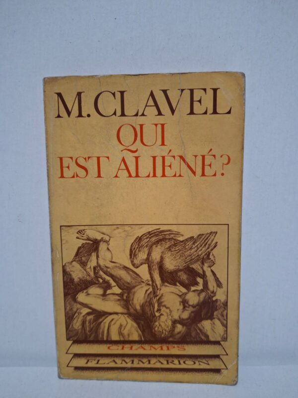 Qui est aliéné ? — Maurice Clavel