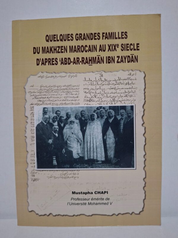 Ce livre retrace l'histoire et le rôle des principales familles ayant exercé une influence au sein du Makhzen marocain au XIXᵉ siècle. Il s'appuie sur les travaux de l'historien Abd-ar-Rahmān Ibn Zaydān pour présenter leur origine, leur pouvoir et leurs relations avec le sultan. L'auteur met en lumière leur contribution à l'organisation politique et administrative du Maroc. L'ouvrage constitue une référence pour mieux comprendre l'histoire des élites marocaines.