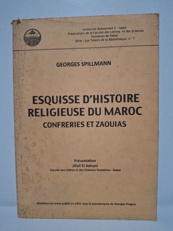 Cet ouvrage retrace l'évolution des confréries religieuses et des zaouias marocaines ainsi que leur influence spirituelle, sociale et politique. Georges Spillmann analyse leur rôle dans la diffusion de l'islam, l'encadrement des populations et les relations avec le pouvoir. Cette réédition, présentée par Jillali El Adnani, remet à la disposition des chercheurs un texte devenu classique. Le livre constitue une source essentielle pour l'étude de l'histoire religieuse du Maroc.