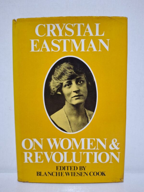 Crystal Eastman on Women & Revolution — Edited by Blanche Wiesen Cook