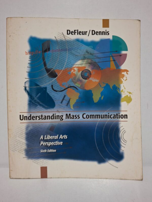 Understanding Mass Communication: A Liberal Arts Perspective — DeFleur / Dennis