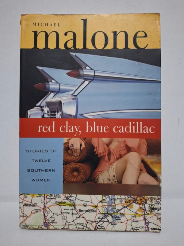 Red Clay, Blue Cadillac: Stories of Twelve Southern Women — Michael Malone