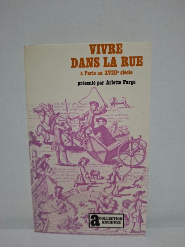 Ce livre rassemble et présente des archives illustrant la vie quotidienne à Paris au XVIIIᵉ siècle. Il met en lumière les conditions de vie, les métiers, les conflits, la pauvreté et les relations sociales dans les rues de la capitale. Arlette Farge accompagne ces documents afin d'en faciliter la compréhension et de les replacer dans leur contexte historique. L'ouvrage offre ainsi un témoignage vivant sur la société parisienne de l'Ancien Régime. Pour compléter la fiche, envoyez la photo de la page contenant les informations d'édition (éditeur et date), afin que je fournisse les données exactes.
