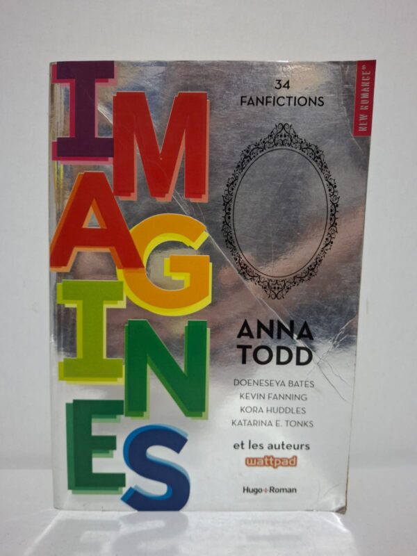 Imagines — Anna Todd, Doeneseya Bates, Kevin Fanning, Kora Huddles, Katarina E. Tonks et les auteurs Wattpad