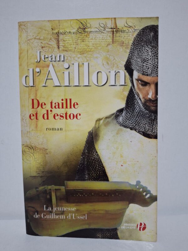 De taille et d'estoc (La jeunesse de Guilhem d'Ussel) — Jean d’Aillon