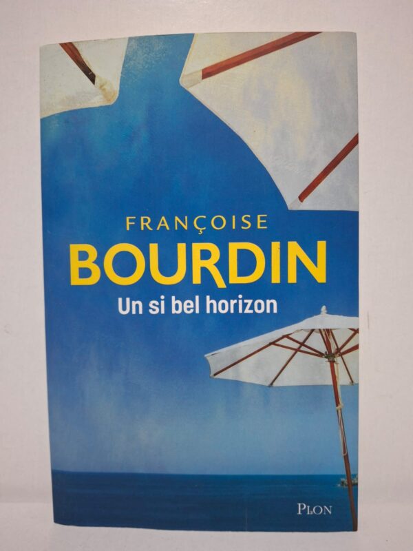 Un si bel horizon — Françoise Bourdin
