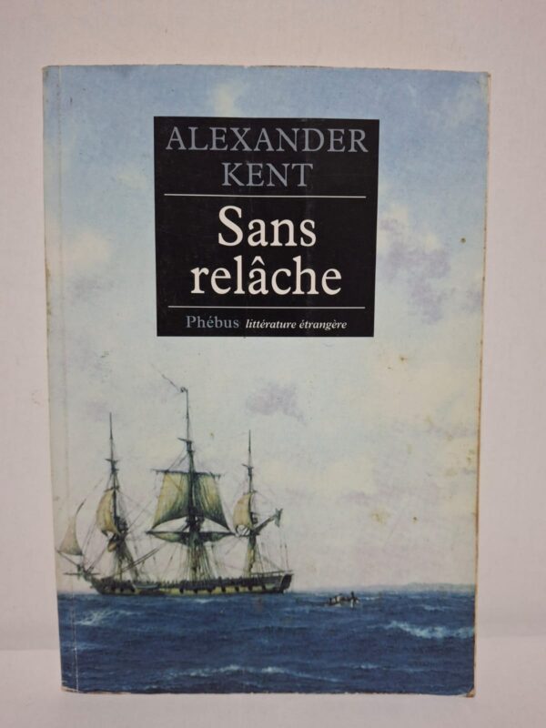 Sans relâche — Alexander Kent