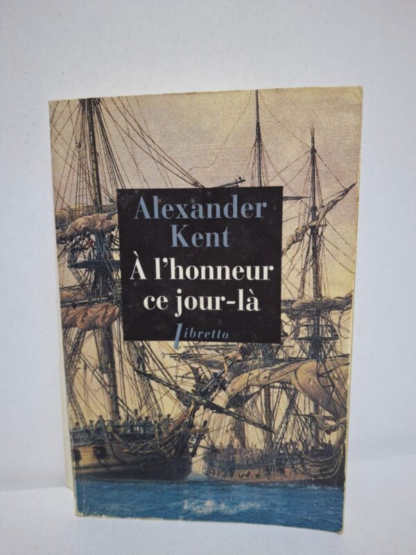 À l'honneur ce jour-là — Alexander Kent