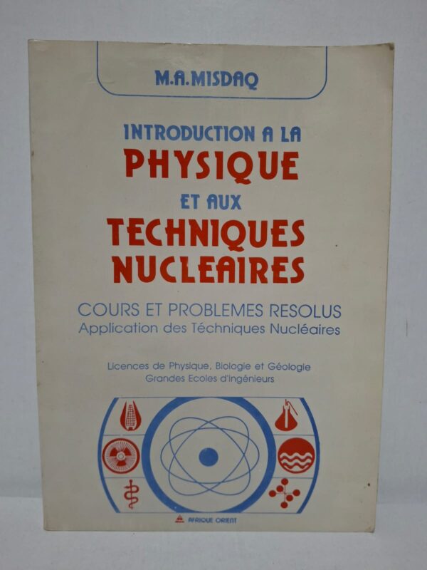 Cet ouvrage présente les principes fondamentaux de la physique nucléaire ainsi que les principales techniques utilisées dans ce domaine. Il associe un cours clair à de nombreux problèmes résolus afin de faciliter la compréhension et l'application des concepts étudiés. Destiné aux étudiants en physique, biologie, géologie et aux élèves des grandes écoles d'ingénieurs, il offre une approche pédagogique et progressive. Ce livre constitue une excellente référence pour découvrir les applications des techniques nucléaires dans les domaines scientifiques et technologiques.