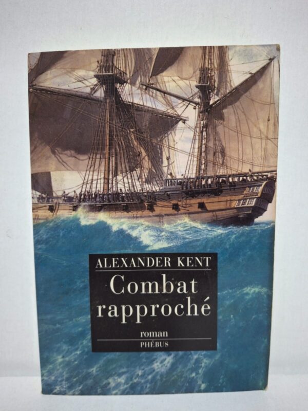 Combat rapproché — Alexander Kent