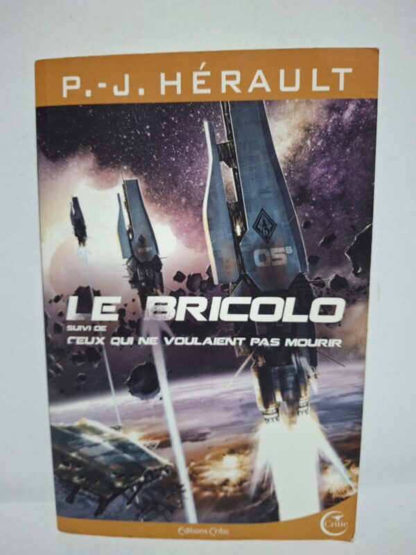 Le Bricolo (suivi de Ceux qui ne voulaient pas mourir) — P.-J. Hérault