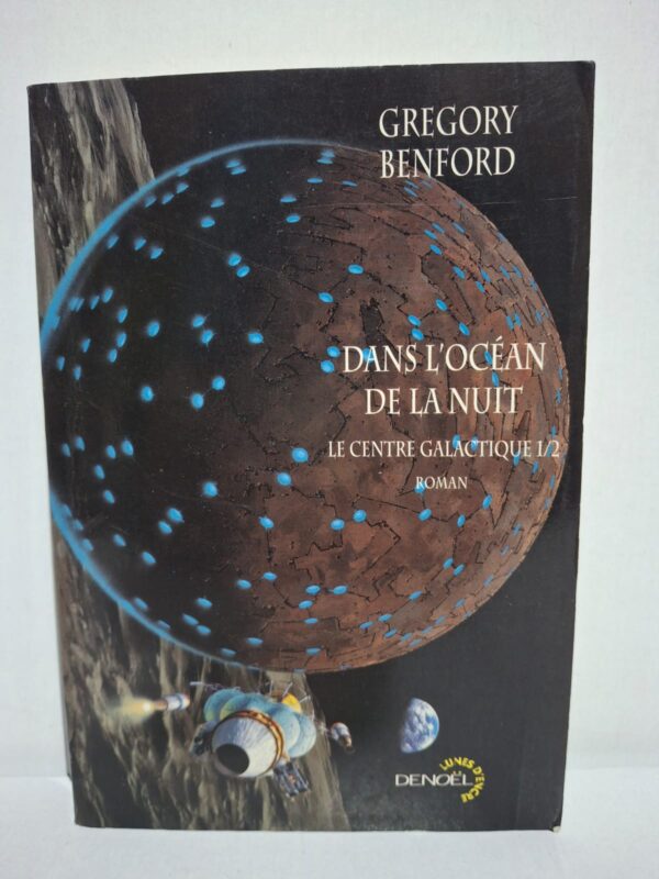 Dans l'océan de la nuit (Le Centre Galactique 1/2) — Gregory Benford