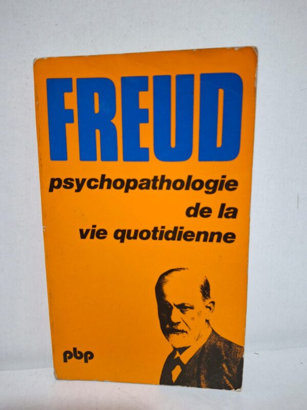 Psychopathologie de la vie quotidienne — Sigmund Freud