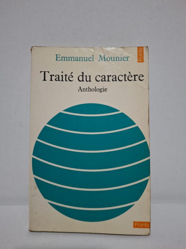 Traité du caractère : Anthologie — Emmanuel Mounier