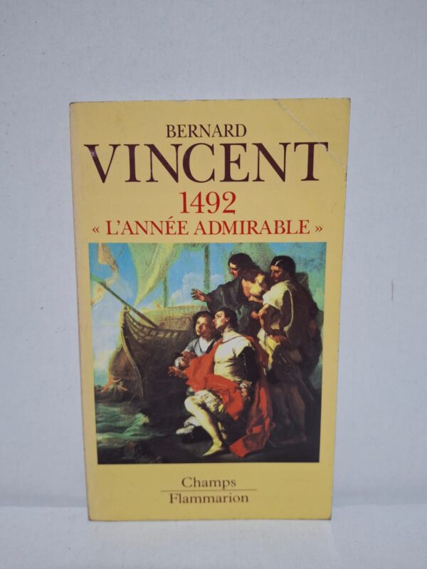 1492 : « L'année admirable » — Bernard Vincent