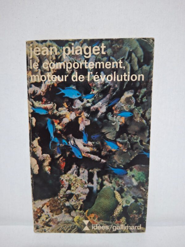 Le comportement, moteur de l'évolution — Jean Piaget