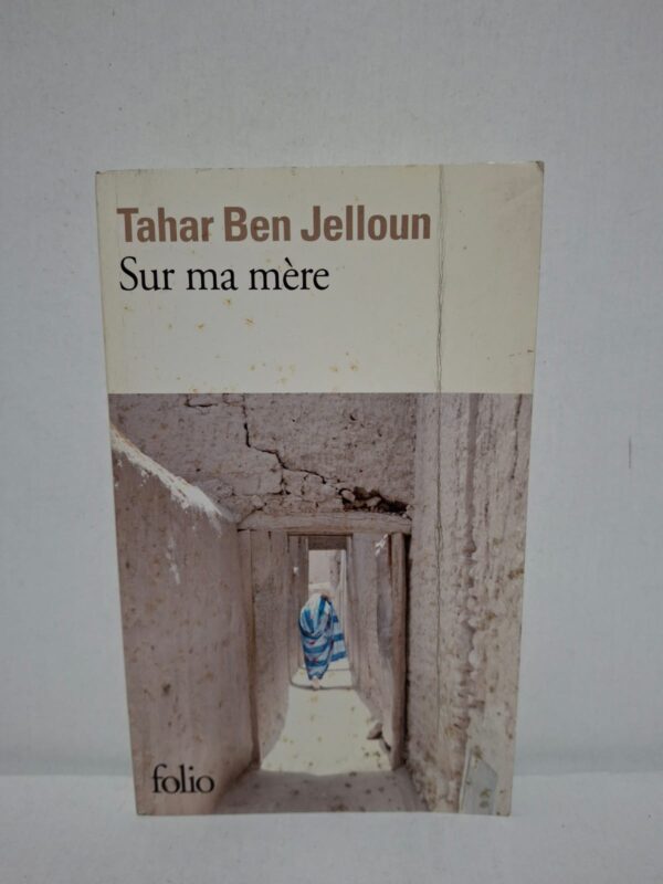 Sur ma mère — Tahar Ben Jelloun