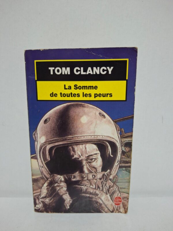 La Somme de toutes les peurs — Tom Clancy
