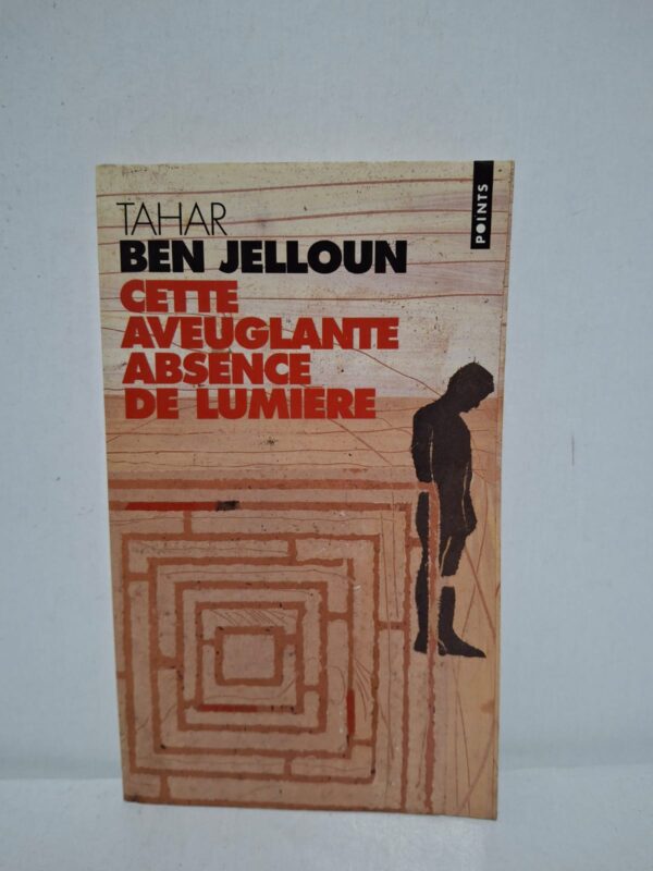 Cette aveuglante absence de lumière — Tahar Ben Jelloun