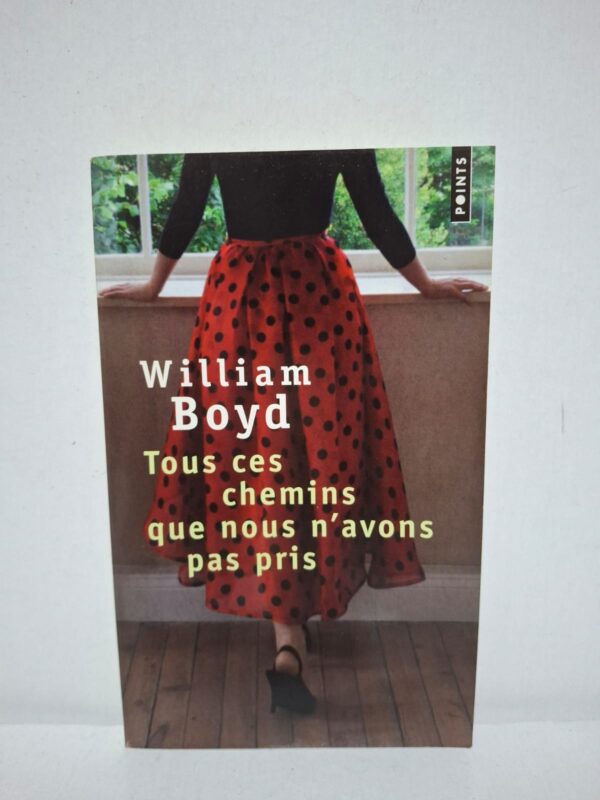 Tous ces chemins que nous n'avons pas pris — William Boyd